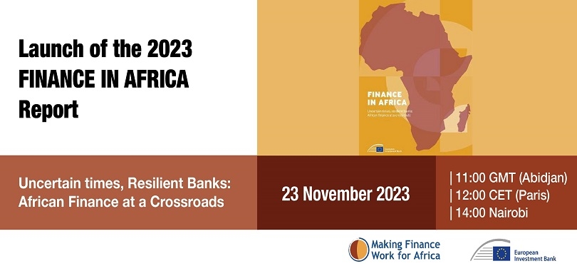 Webinar Recording: MFW4A-EIB Launch of 2023 EIB FINANCE IN AFRICA Report |  MFW4A - Making Finance Work for Africa